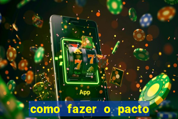 como fazer o pacto de riqueza